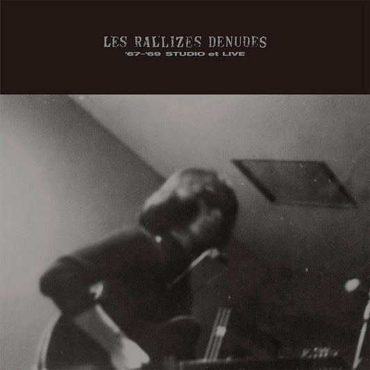 Les Rallizes Dénudés (裸のラリーズ) / ’67-’69 STUDIO et LIVE (CD)